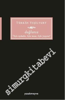 Dağlarca: "Öyle Aydınlık, Öyle Uzun, Öyle Yepyeni" -