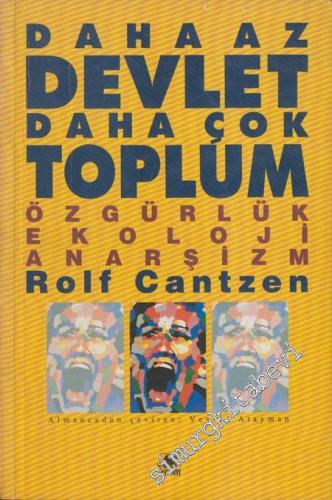 Daha Az Devlet Daha Çok Toplum: Özgürlük / Ekoloji / Anarşizm -