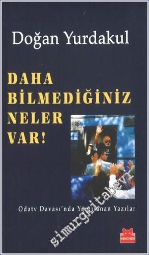 Daha Bilmediğiniz Neler Var - Odatv Davası'nda Yargılanan Yazılar -        2013
