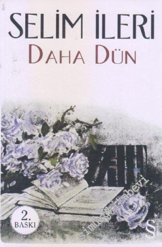 Daha Dün: Geçmiş, Bir Daha Geri Gelmeyecek Zamanlar 5 -