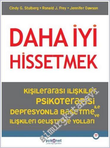 Daha İyi Hissetmek : Kişiler Arası İlişkiler Psikoterapisi ile Depresyonla Başetme ve İlişkileri Geliştirme Yolları -        2025