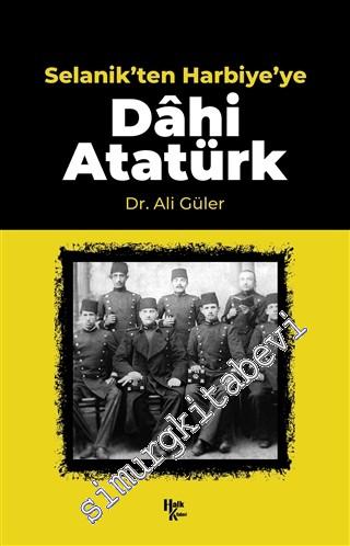 Dahi Atatürk - Selanik'ten Harbiye'ye