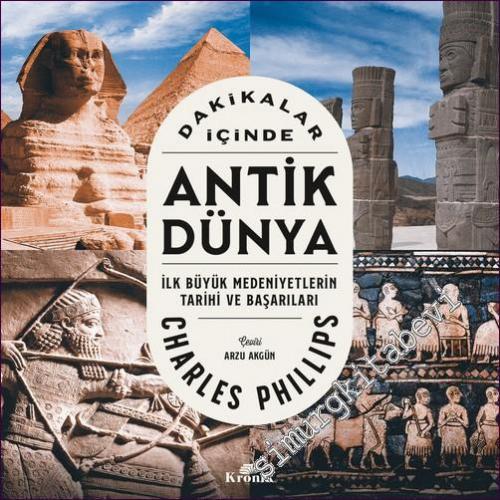 Dakikalar İçinde Antik Dünya İlk Büyük Medeniyetlerin Tarihi ve Başarıları -        2022