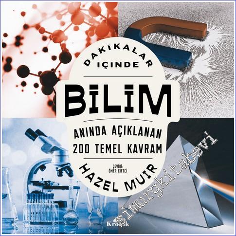 Dakikalar İçinde Bilim Anında Açıklanan 200 Temel Kavram -        2023