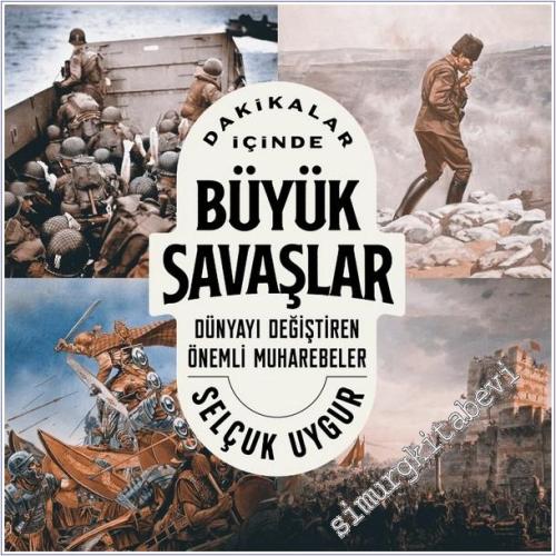 Dakikalar İçinde Büyük Savaşlar : Dünyayı Değiştiren Önemli Muharebeler -        2025