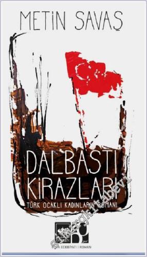 Dalbastı Kirazları : Türk Ocaklı Kadınların Romanı -        2024