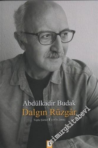 Dalgın Rüzgar - Toplu Şiirler 1 (1978 - 2004)