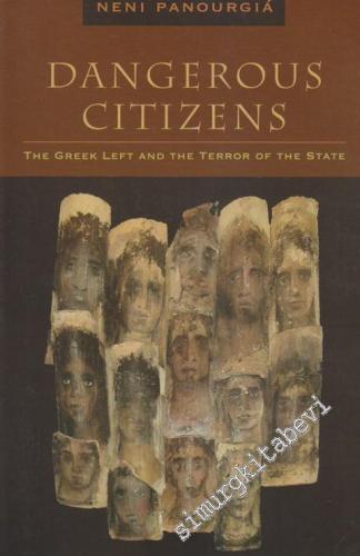 Dangerous Citizens: The Greek Left and the Terror of the State -