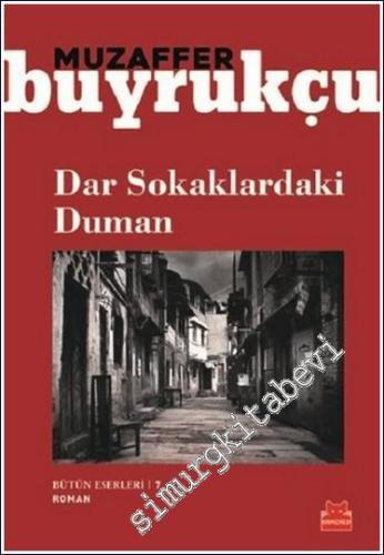 Dar Sokaklardaki Duman : Bütün Eserleri 7 -        2019