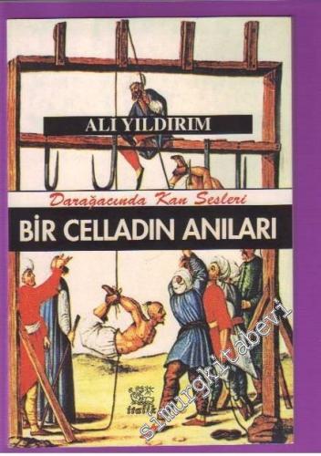 Darağacında Kan Sesleri Bir Celladın Anıları -