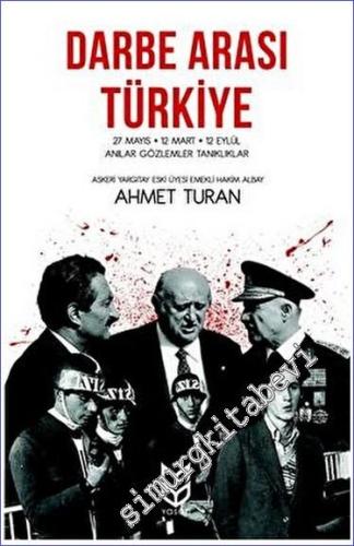 Darbe Arası Türkiye : 27 Mayıs 12 Mart 12 Eylül - Anılar Gözlemler Tan