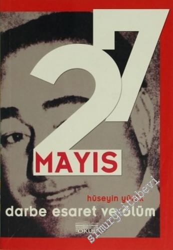 Darbe Esaret ve Ölüm: Belgelerle 27 Mayıs 1960 Darbesi -