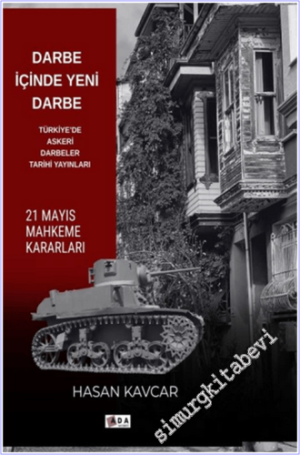 Darbe İçinde Yeni Darbe : Türkiye'de Askeri Darbeler Tarihi Yayınları - 21 Mayıs Mahkeme Kararları -        2026