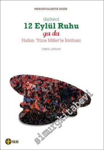 Darbeci: 12 Eylül Ruhu ya da Halkın ‘Yüce Millet' İle İmtihanı -
