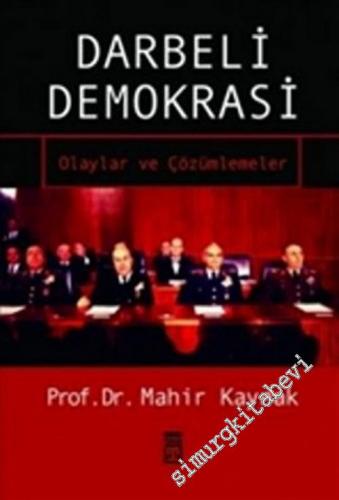 Darbeli Demokrasi: Olaylar ve Çözümlemeler -        2006