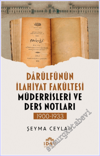 Darülfünün İlahiyat Fakültesi Müderrisleri ve Ders Notları -        2024