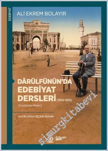 Dârülfünûn'da Edebiyat Dersleri (1914-1915) [İnceleme-Metin] -        2023