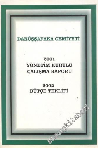 Darüşşafaka Cemiyeti 2001 Yönetim Kurulu Çalışma Raporu - 2002 Bütçe Teklifi -        2001