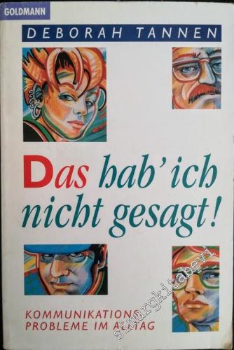 Das hab' ich nicht gesagt: Kommunikationsprobleme im Alltag -