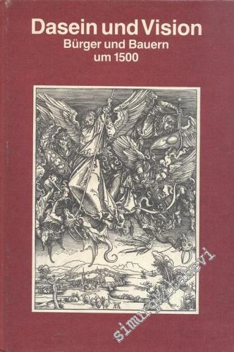 Dasein Und Vision: Bürger Und Bauern Um 1500,  -