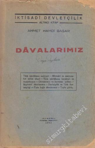 Davalarımız: İktisadi Devletçilik Altıncı Kitap -        1943