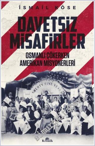 Davetsiz Misafirler: Osmanlı Çökerken Amerikan Misyonerleri -        2025
