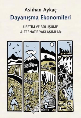 Dayanışma Ekonomileri: Üretim ve Bölüşüme Altarnatif Yaklaşımlar -