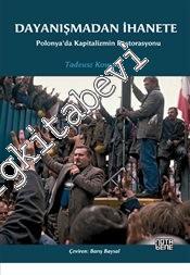 Dayanışmadan İhanete: Polonya'da Kapitalizmin Restorasyonu -