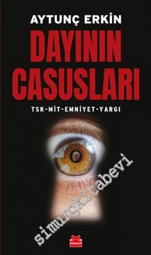 Dayının Casusları : TSK - MİT - Emniyet - Yargı -        2020
