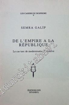 De L'Empire a la Republiquie. Le Cas Turc de Modernisation Defansif  -        1989