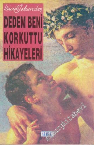 Dedem Beni Korkuttu Hikâyeleri - Tam Bağımsız Bir Kitap