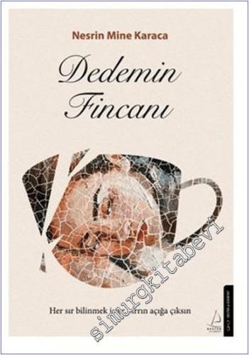 Dedemin Fincanı : Her Sır Bilinmek İster Sırrın Açığa Çıksın -        2025