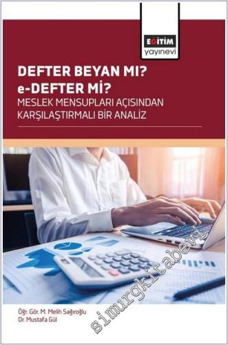 Defter Beyan Mı? e-Defter Mi? Meslek Mensupları Açısından Karşılaştırmali Bir Analiz -        2025