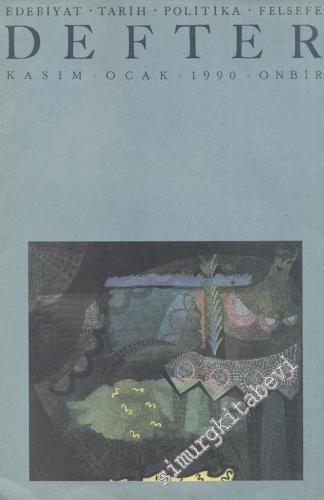 Defter: Edebiyat, Tarih, Politika, Felsefe Dergisi - 1990 Kasım Ocak, Sayı: 11