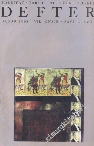 Defter: Edebiyat, Tarih, Politika, Felsefe Dergisi - Bahar 1998, Yıl 11, Sayı: 33