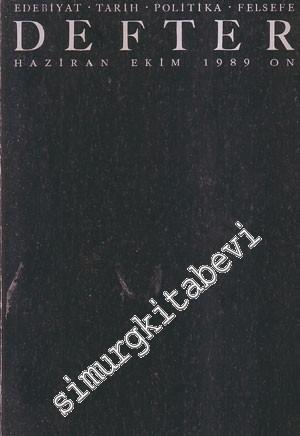 Defter Edebiyat Tarih Politika Felsefe Dergisi - Sayı: 10      Haziran - Ekim 1989,  1989