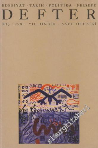 Defter: Edebiyat, Tarih, Politika, Felsefe Dergisi - Sayı: 32    11  Kış