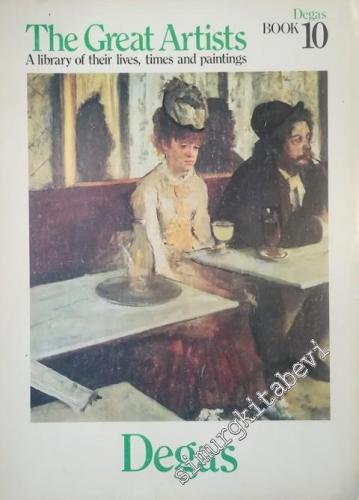 Degas: The Great Artists A Library of Their, Times and Paintings -        1965