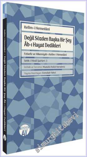 Değil Sözden Başka Bir Şey Ab-ı Hayat Dedikleri - Felsefe ve Hikemiyat-ı Kelim-i Hemedani - Sebk-i Hindi Şairleri - 3 -