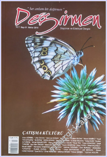 Değirmen: Üç Aylık Düşünce ve Edebiyat Dergisi : Dosya Çatışma Kültürü - Sayı: 21    Yıl: 7  Bahar 2010