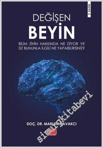 Değişen Beyin : Bilim Zihin Hakkında Ne Diyor ve Siz Bununla İlgili Ne Yapabilirsiniz -        2025