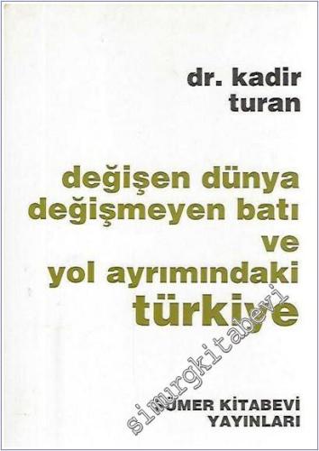 Değişen Dünya Değişmeyen Batı ve Yol Ayrımındaki Türkiye -        1993