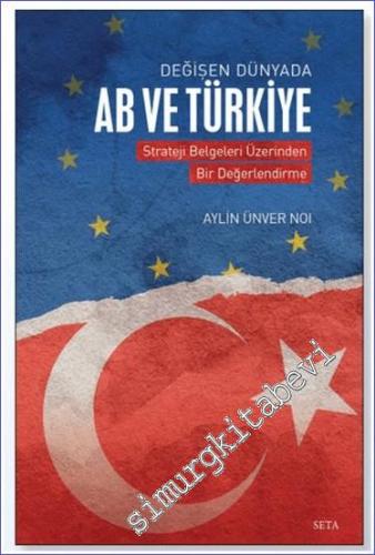 Değişen Dünyada AB ve Türkiye : Strateji Belgeleri Üzerinden Bir Değer