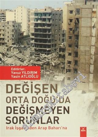 Değişen Orta Doğu'da Değişmeyen Sorunlar: Irak İşgali'nden Arap Baharı'na -