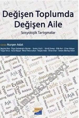 Değişen Toplumda Değişen Aile : Sosyolojik Tartışmalar -        2018