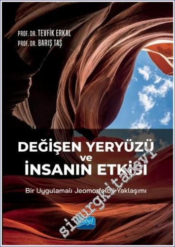 Değişen Yeryüzü ve İnsanın Etkisi : Bir Uygulamalı Jeomorfoloji Yaklaşımı -        2022