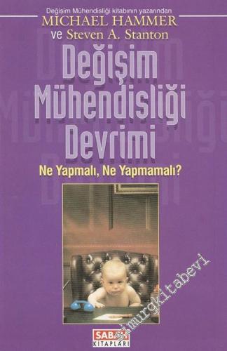 Değişim Mühendisliği Devrimi: Ne Yapmalı, Ne Yapmamalı?