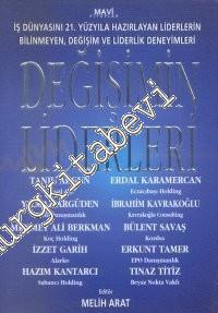 Değişimin Liderleri: İş Dünyasını 21. Yüzyıla Hazırlayan Liderlerin Bilinmeyen, Değişim ve Liderlik Deneyimleri -        2001