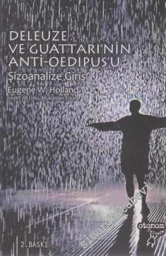Deleuze ve Guattari'nin Anti - Oedipus'u: Şizoanalize Giriş -        2013