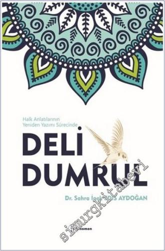 Deli Dumrul : Halk Anlatılarının Yeniden Yazımı Sürecinde -        2022